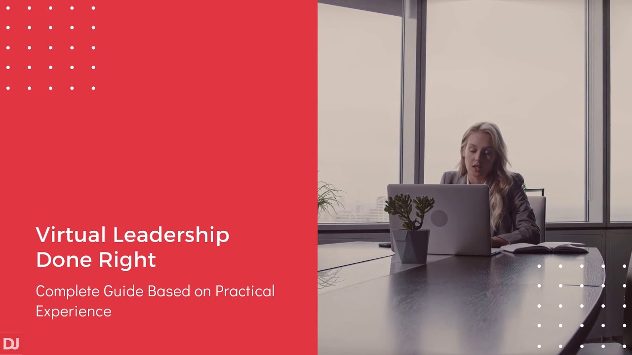 Virtual Leadership Done Right: Complete Guide Based on Practical Experience