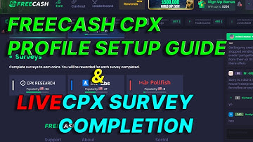 FreeCash CPX Profile SetUp Guide & Live CPX Survey Completion