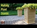 Making Plant Stands Making Plant Stands