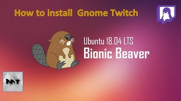 How to Install Gnome Twitch on Ubuntu 18.04