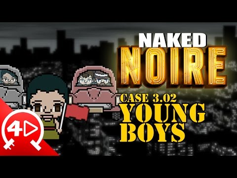 Naked Noire: Case 3.02 - Young Boys