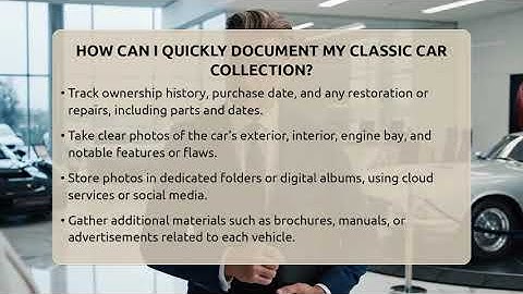 How Can I Quickly Document My Classic Car Collection? - Car Collector Enthusiasts