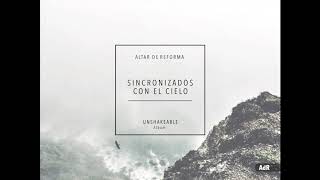 Vignette de la vidéo "Sincronizados con El Cielo - álbum Inconmovible / Altar de Reforma"