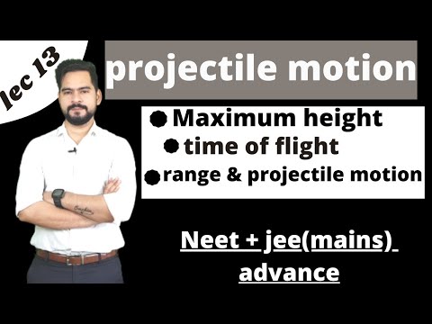 Maximum height || time of flight || range || projectile motion || IIT JEE Mains and advance