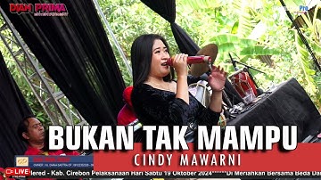 BUKAN TAK MAMPU - CINDY MAWARNI