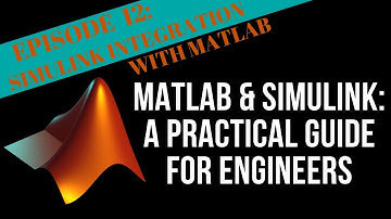 EPISODE 12 - SIMULINK INTEGRATION WITH MATLAB | MATLAB & Simulink Tutorial For Engineers