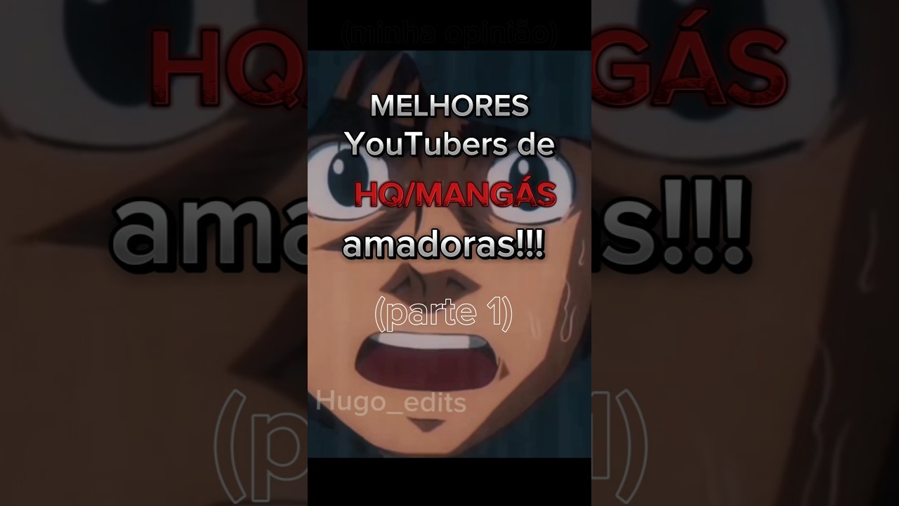 Melhores Youtubers de HQ/mangás amadoras!!!#