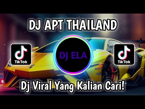 DJ APT THAILAND REMIX VIRAL TIKTOK FULL BASS 2025