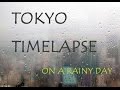 Tokyo Rainy Mist Timelapse 4K 東京 タイムラプス Japan