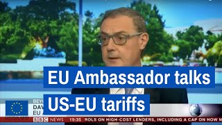 EU Ambassador to the US talks US-EU tariffs on BBC Beyond 100 Days