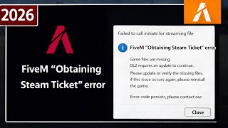 How to Fix “Obtaining Steam Ticket” Error in FiveM (2026 Working Fix)