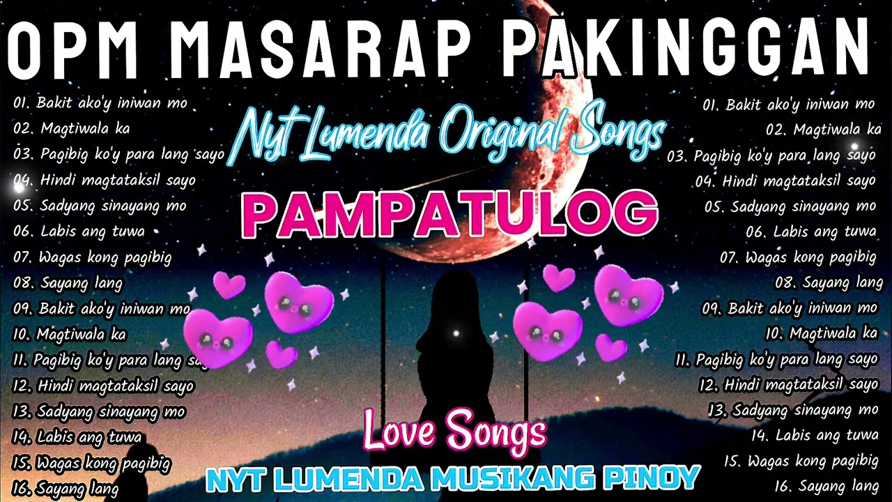 OPM MASARAP PAKINGGAN - Nyt Lumenda original Songs PAMPATULOG Love Song New Style 