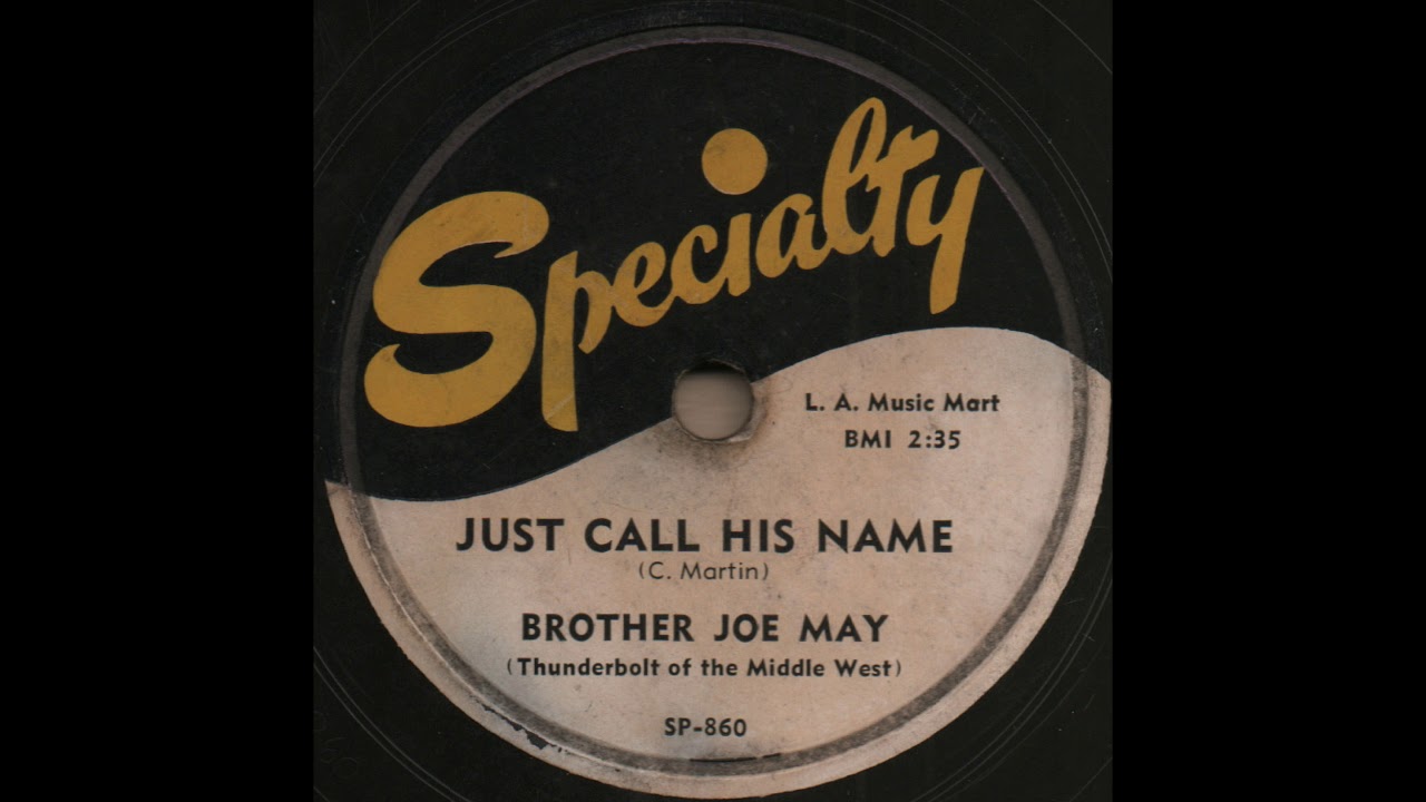 JUST CALL HIS NAME / BROTHER JOE MAY [Specialty SP860] YouTube