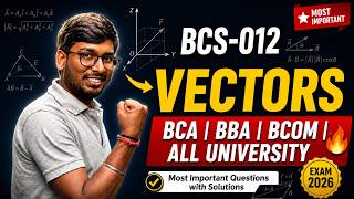 BCS-012 Vectors Full Chapter 🔥 | Most Important Questions with Solutions | IGNOU BCA