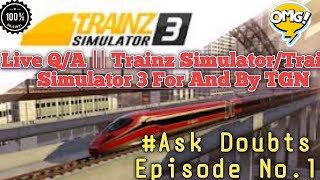 Live Q/A || Trainz Simulator/Trainz Simulator 3 By TGN