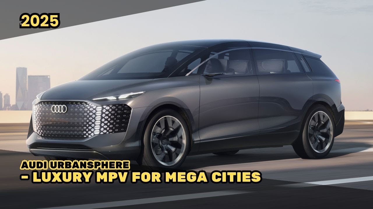 2025 Audi Urbansphere – Luxury MPV for Mega Cities - YouTube