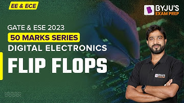 Flip Flops (Hindi) in Digital Electronics | GATE & UPSC ESE (IES) ECE / EE 2023 Exam | BYJU