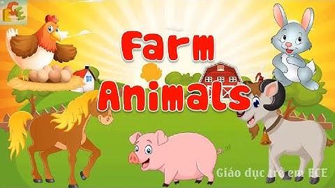 Dạy bé học các con vật nuôi trong nông trại bằng tiếng Anh | Learn farm animals names and sounds