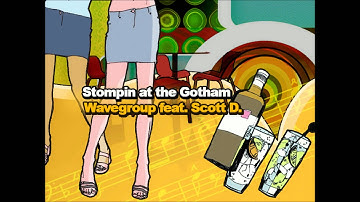 Stompin at the Gotham / Wavegroup feat. Scott D.