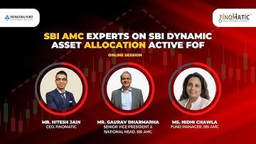 SBI AMC Experts on SBI Dynamic Asset Allocation Active FOF | NFO Insights