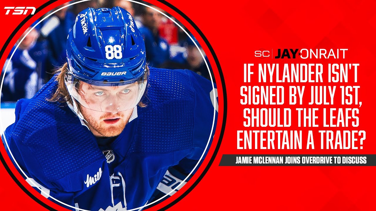 If Nylander isn't signed by July 1st, should the Maple Leafs entertain a trade?