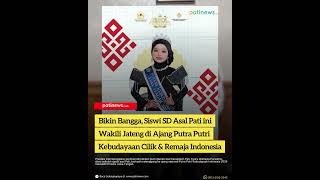 Bikin Bangga, Siswi SD Asal Pati ini Wakili Jateng