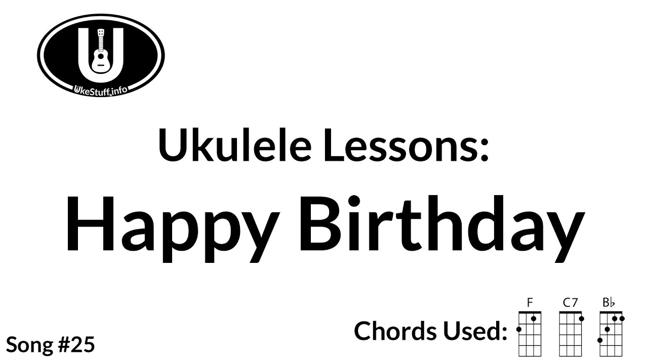 Ukulele Lessons Song 25 Happy Birthday YouTube