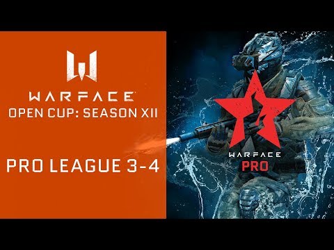 Warface Open Cup: Season XII. Pro League 3-4 - Warface Open Cup: Season XII. Pro League 3-4