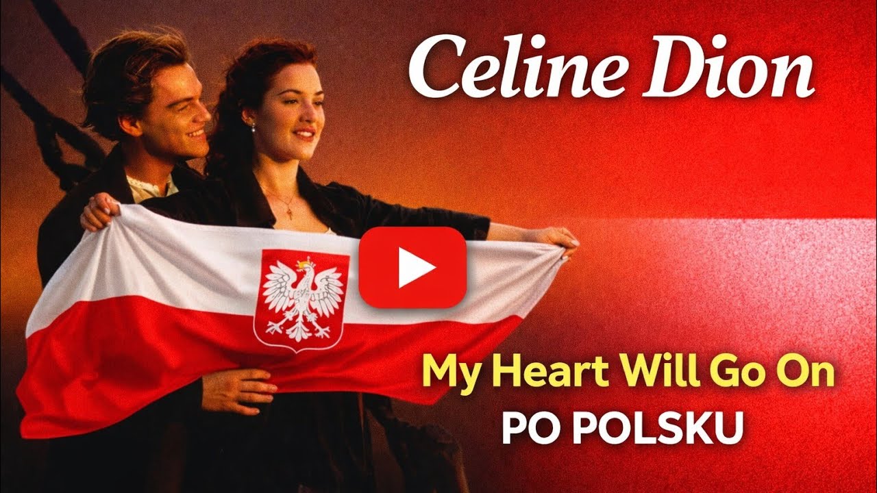 Celine Dion - My Heart Will Go On - Titanic Po Polsku Remix