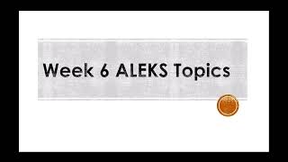 Week 6 ALEKS Topics