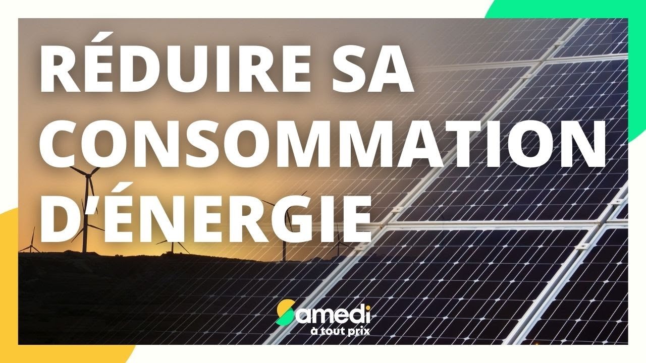 Comment réduire sa consommation d'énergie ? - Samedi à tout prix - YouTube