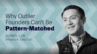 Full Sequoia Partner Alfred Lin | Why outlier founder can't be pattern-matched Guide