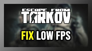 How to FIX Escape From Tarkov Low FPS, Lagging & Stuttering!