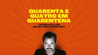 LANÇAMENTO | Quarenta e quatro em quarentena, com Miguel Pinto Guimarães e Murilo Salviano