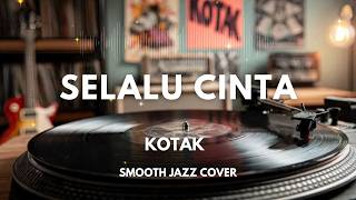 Selalu Cinta - Kotak | Smooth Jazz Cover by The Vinyl