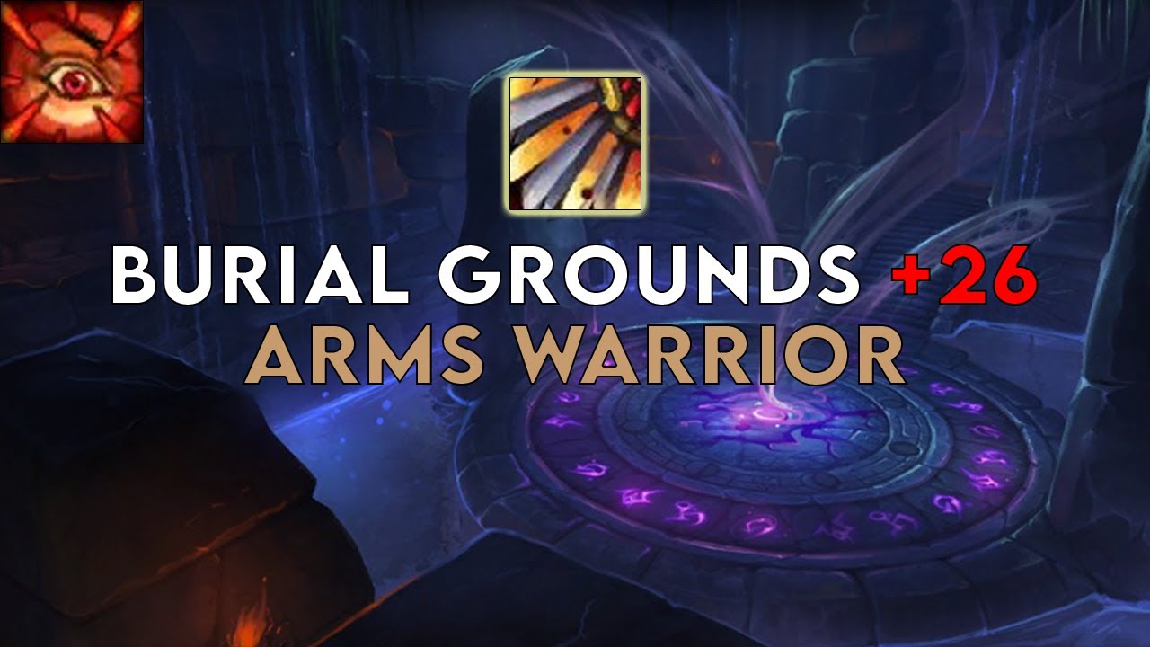 Burial Grounds +26 | Arms Warrior | Season 1 Dragonflight (Fortified/Bolstering/Storming)