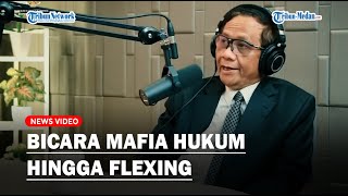 🔴 MAHFUD MD Blak-blakan Bicara Mafia Hukum hingga Flexing