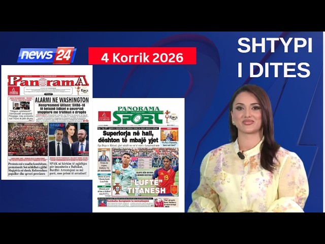 4 Korrik 2026 - "Shtypi i ditës" në News24 📺 "Koha për t'u zgjuar" në studio me Klevin Mukën