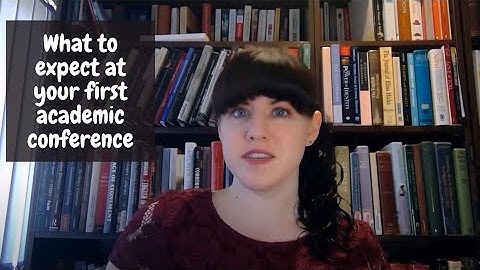 What to expect at your first academic conference