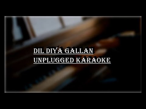 Dil Diya Gallan Unplugged Karaoke |Sanam Puri| Atif Aslam | Tiger Zinda Hai | Free Unplugged Karaoke