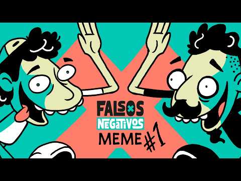 FALSOS NEGATIVOS X CAP 1- MEME