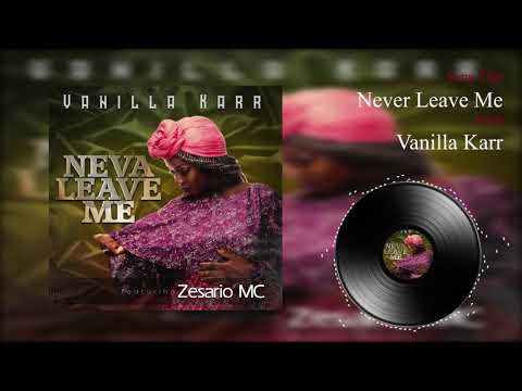 Vanilla karr ft Zesario Mc - Never leave me (Official audio)