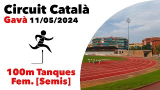 100 m Tanques Femení [Semifinals] Circuit Català - Gavà 11/05/2024