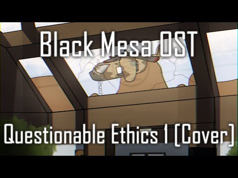 Black Mesa OST - Questionable Ethics 1 [Cover]