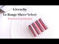 💗Givenchy Le Rouge Sheer Velvet Lipstick💗 (4 shades) Review & Swatches