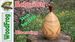 Eclosion - Tournage sur bois