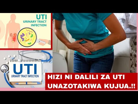 UGONJWA WA UTI NA DALILI ZAKE TAZAMA VIDEO HII KUFAHAMU 