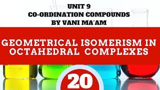 Geometrical Isomerism in Octahedral complexes| Part -20| Unit 9| CBSE grade 12 chemistry tricks