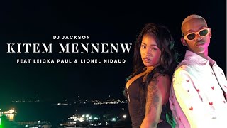 DJ JACKSON - Kite’m Mennenw feat LEICKA PAUL & LIONEL NIDAUD ( official video ) Resimi