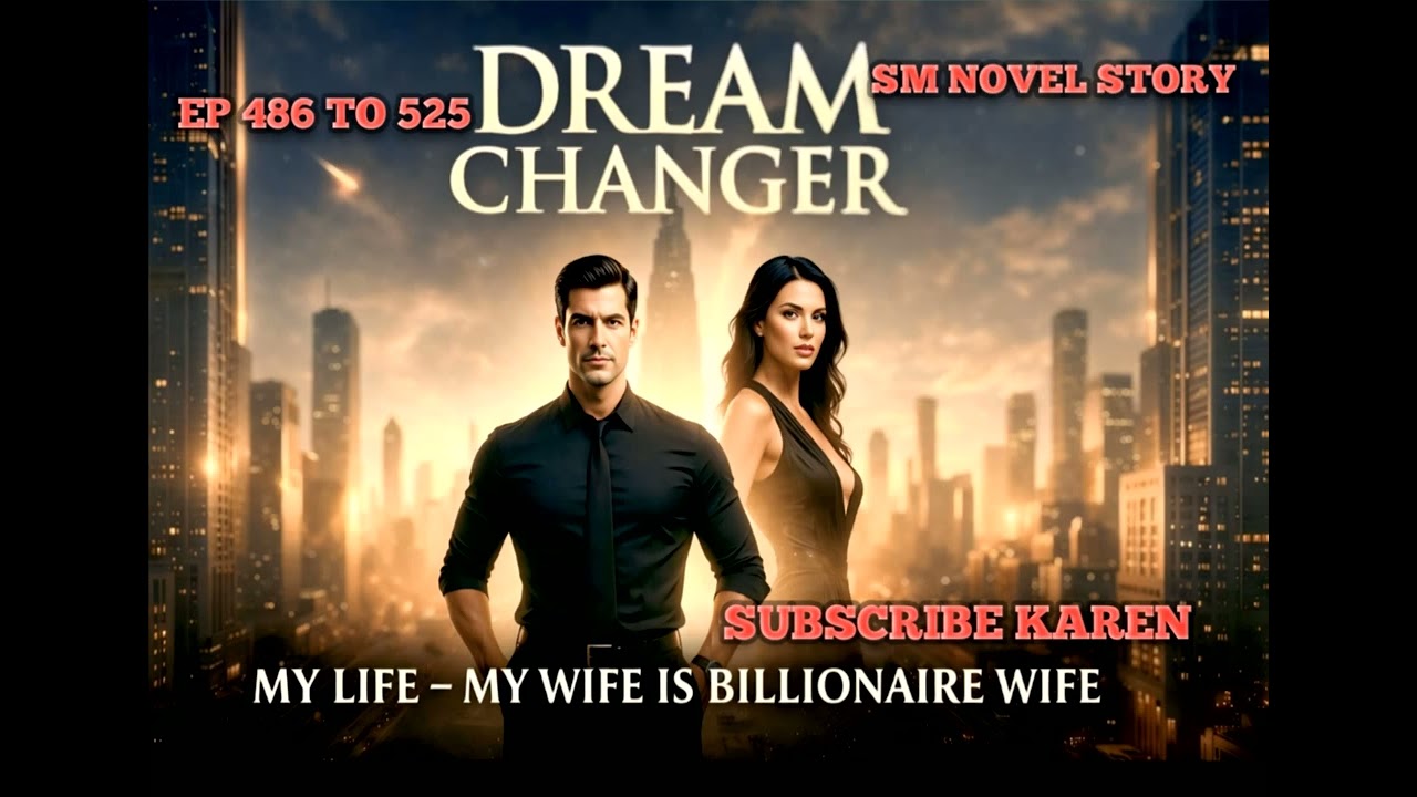 #वायरल स्टोरी#EP 486 TO 525||DREAM CHANGER|| MY LIFE -- MY WIFE IS BILLIONAIRE WIFE||